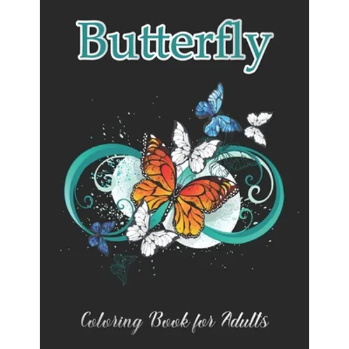 Butterfly Coloring Book for Adults: Beautiful Butterflies Patterns for Relaxation, Fun, and Stress Relief - Paperback