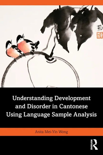 Understanding Development and Disorder in Cantonese Using Language Sample Analysis - Paperback