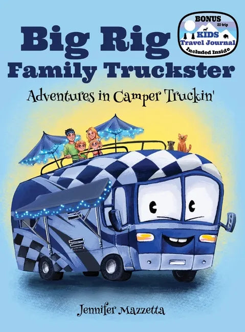 Big Rig Family Truckster: Adventures in Camper Truckin' - Hardcover