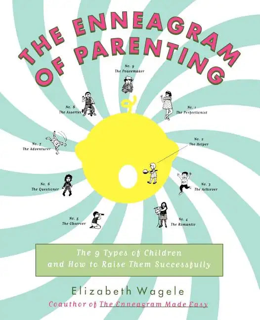 The Enneagram of Parenting: The 9 Types of Children and How to Raise Them Successfully - Paperback