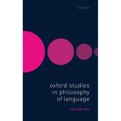 Oxford Studies in Philosophy of Language Volume 2 - Hardcover
