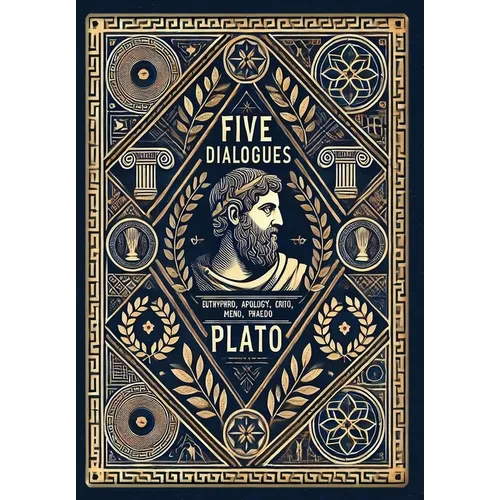 Five Dialogues (Collector's Edition) (Laminated Hardback with Jacket): Euthyphro, Apology, Crito, Meno, Phaedo - Hardcover