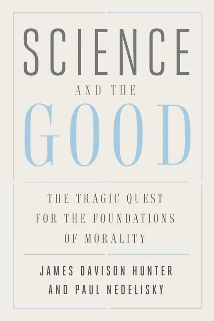 Science and the Good: The Tragic Quest for the Foundations of Morality - Paperback