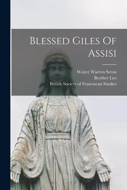 Blessed Giles Of Assisi - Paperback