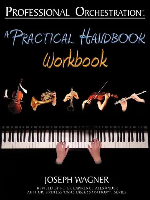 Professional Orchestration: A Practical Handbook - Workbook - Paperback
