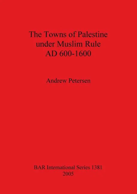 The Towns of Palestine under Muslim Rule AD 600-1600 - Paperback
