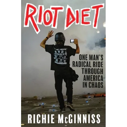 Riot Diet: One Man's Radical Ride through America in Chaos - Paperback