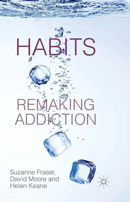 Habits: Remaking Addiction - Paperback