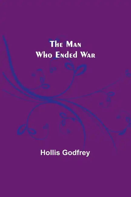 The Man Who Ended War - Paperback