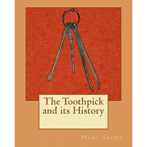 The Toothpick and its History - Paperback