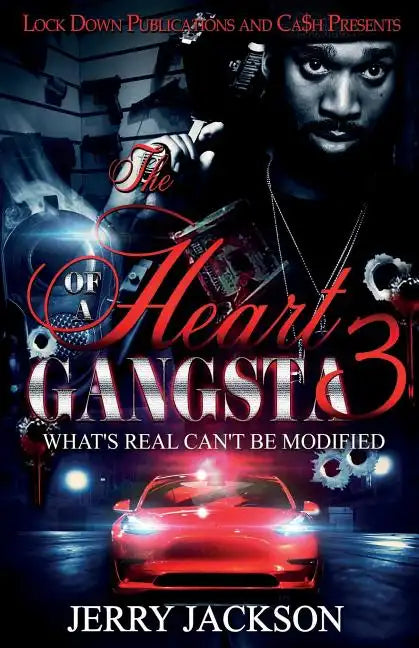 The Heart of a Gangsta 3: What's Real Can't Be Modified - Paperback