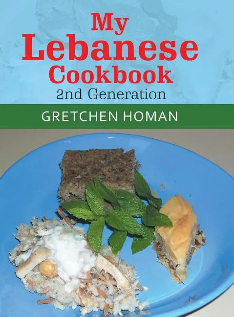 My Lebanese Cookbook, 2Nd Generation - Hardcover