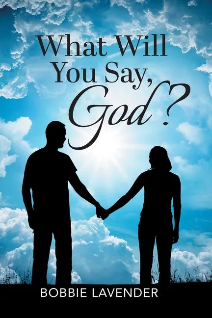 What Will You Say, God? - Paperback