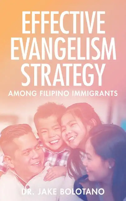 Effective Evangelism Strategy Among Filipino Immigrants - Paperback