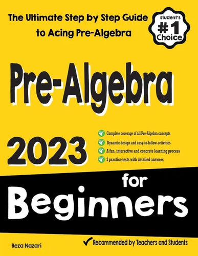 Pre-Algebra for Beginners: The Ultimate Step by Step Guide to Preparing for the Pre-Algebra Test - Paperback