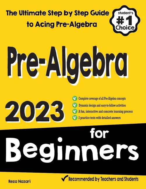 Pre-Algebra for Beginners: The Ultimate Step by Step Guide to Preparing for the Pre-Algebra Test - Paperback