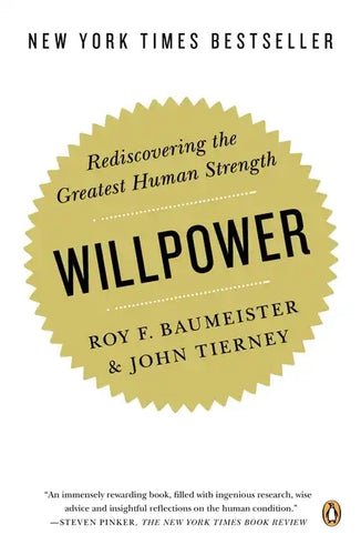 Willpower: Rediscovering the Greatest Human Strength - Paperback