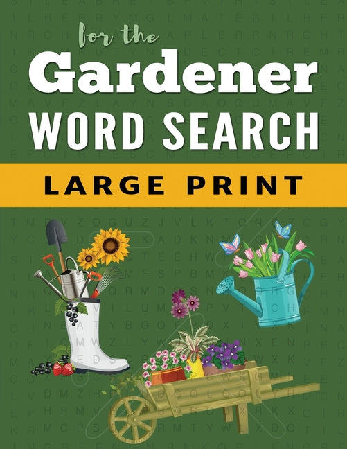 Word Search Puzzle Book For Gardeners: Large Print Word Find Puzzles for Adults - Paperback