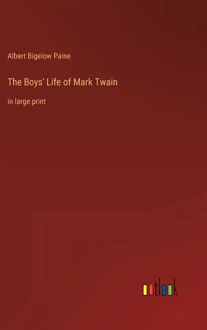 The Boys' Life of Mark Twain: in large print - Hardcover