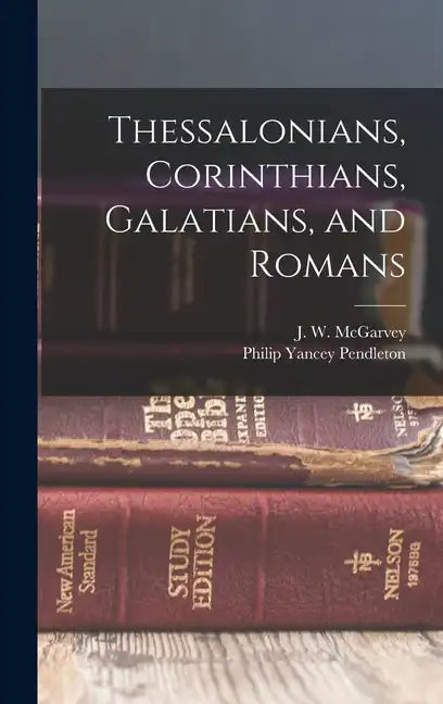 Thessalonians, Corinthians, Galatians, and Romans - Hardcover