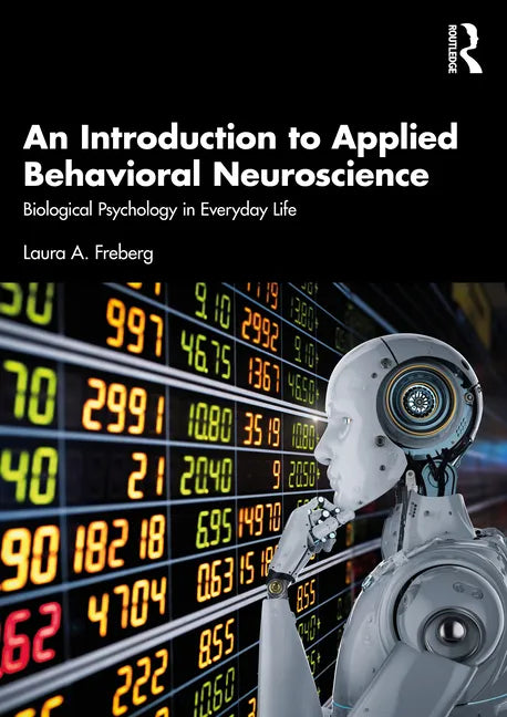 An Introduction to Applied Behavioral Neuroscience: Biological Psychology in Everyday Life - Paperback
