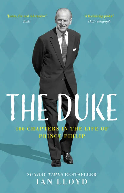 The Duke: 100 Chapters in the Life of Prince Philip - Paperback