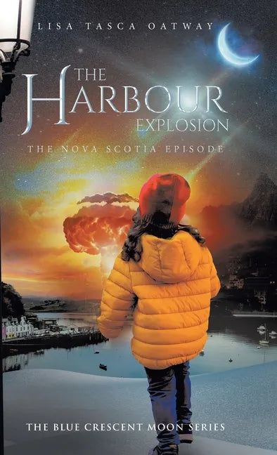 The Harbour Explosion: The Nova Scotia Episode - Hardcover