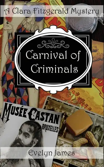 Carnival of Criminals: A Clara Fitzgerald Mystery - Paperback