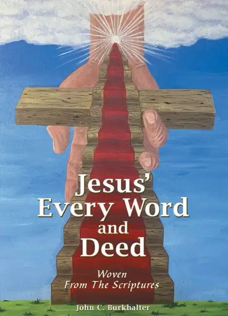 Jesus' Every Word and Deed: Woven from the Scriptures - Paperback