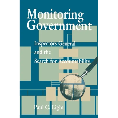 Monitoring Government: Inspectors General and the Search for Accountability - Paperback
