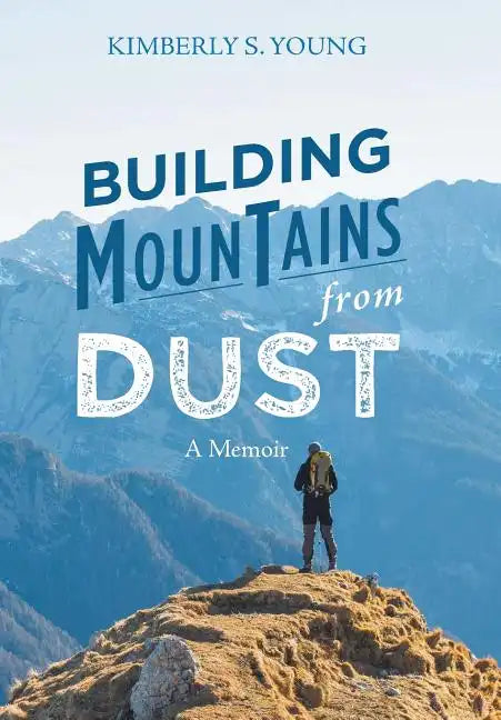 Building Mountains from Dust: A Memoir - Hardcover