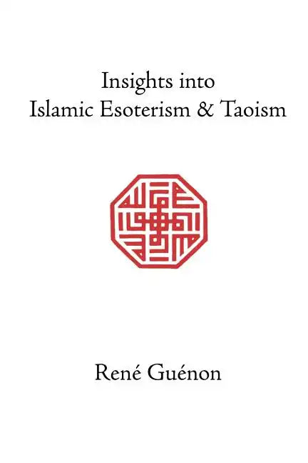 Insights Into Islamic Esoterism and Taoism - Paperback