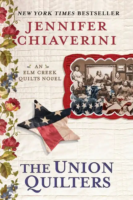The Union Quilters: An Elm Creek Quilts Novel - Paperback