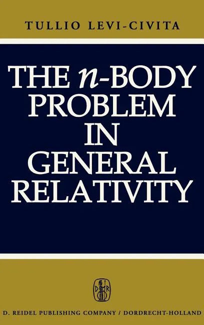 The N-Body Problem in General Relativity - Hardcover