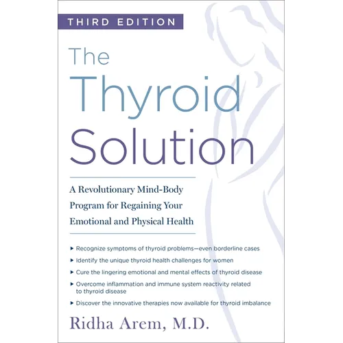 The Thyroid Solution (Third Edition): A Revolutionary Mind-Body Program for Regaining Your Emotional and Physical Health - Paperback