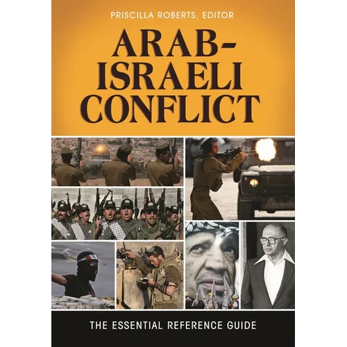 Arab-Israeli Conflict: The Essential Reference Guide - Paperback