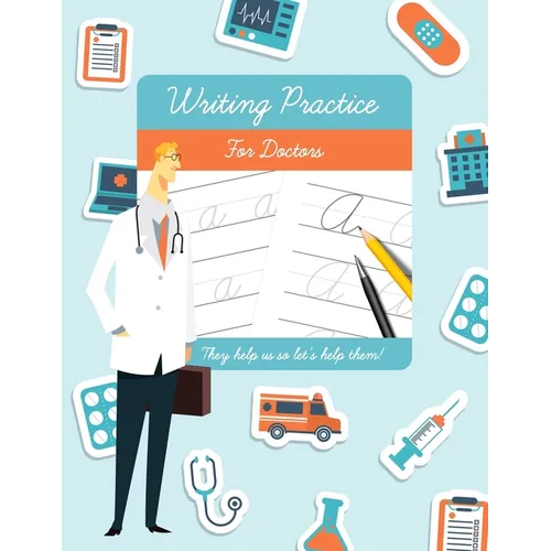 Writing Practice for Doctors: Funny novelty gift for doctors and medical students. - Paperback