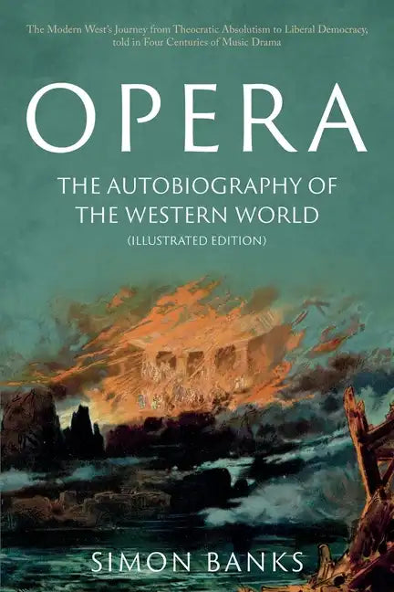 Opera: The Autobiography of the Western World (Illustrated Edition) - Paperback