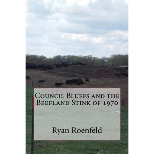 Council Bluffs and the Beefland Stink of 1970 - Paperback