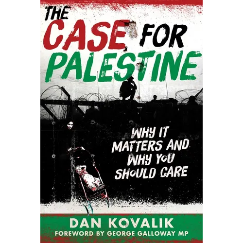 The Case for Palestine: Why It Matters and Why You Should Care - Hardcover