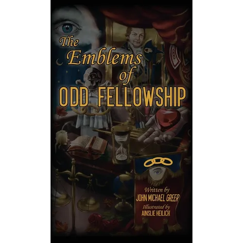 The Emblems of Odd Fellowship - Hardcover