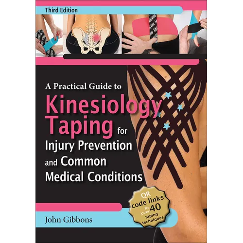 A Practical Guide to Kinesiology Taping for Injury Prevention and Common Medical Conditions - Paperback