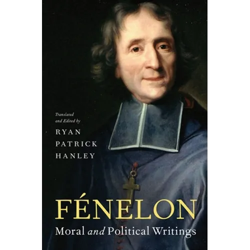 Fénelon: Moral and Political Writings - Paperback