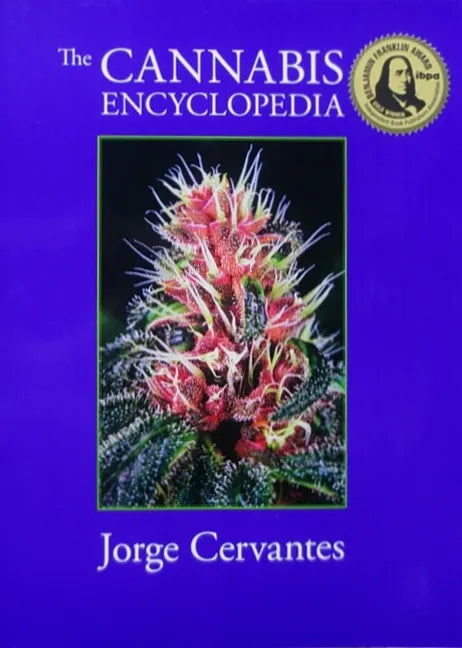 The Cannabis Encyclopedia: The Definitive Guide to Cultivation & Consumption of Medical Marijuana - Hardcover