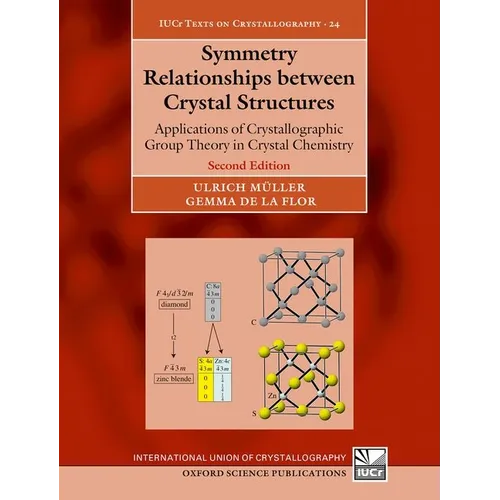 Symmetry Relationships Between Crystal Structures: Applications of Crystallographic Group Theory in Crystal Chemistry - Hardcover