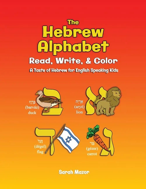 The Hebrew Alphabet: Read, Write, & Color: Print, Write, & Color - Paperback