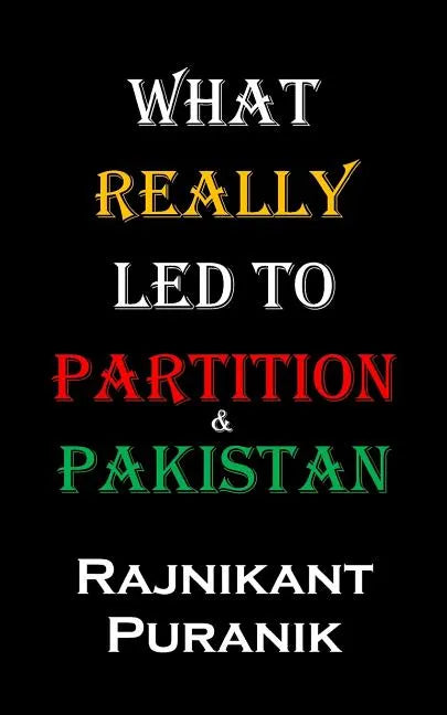 What Really Led to Partition & Pakistan - Paperback