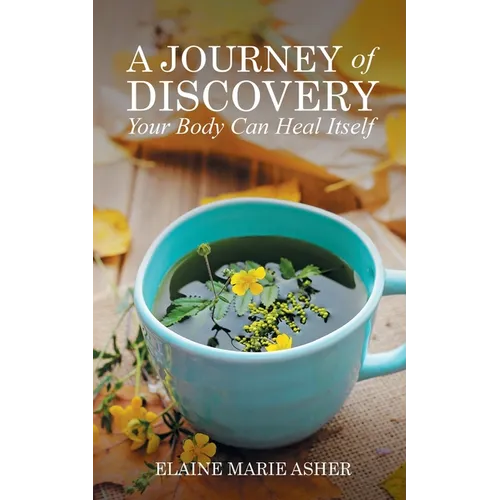 A Journey of Discovery, Your Body Can Heal Itself - Paperback