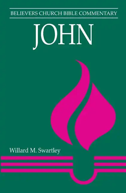 John: Believers Church Bible Commentary - Paperback