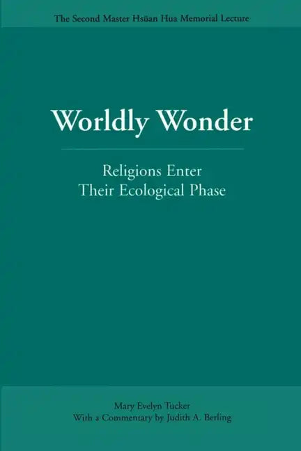 Worldly Wonder: Religions Enter Their Ecological Phase - Paperback